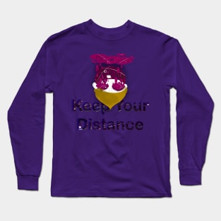 Keep your distance Long Sleeve T-Shirt